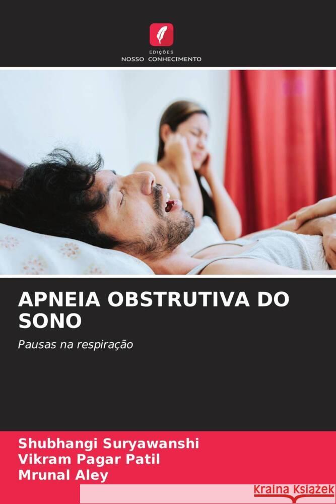 Apneia Obstrutiva Do Sono Shubhangi Suryawanshi Vikram Pagar Patil Mrunal Aley 9786204694702 Edicoes Nosso Conhecimento - książka