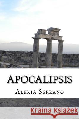 Apocalipsis Alexia Serrano 9781507571897 Createspace - książka