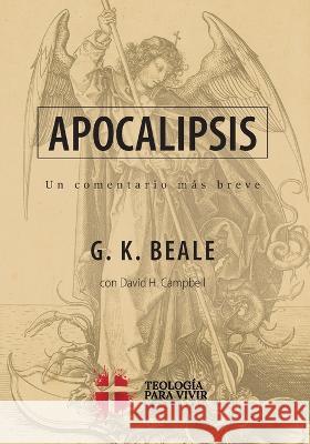 Apocalipsis: Un comentario mas breve David Campbell Yarom Vargas G K Beale 9786125034830 Teologia Para Vivir - książka