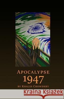 Apocalypse 1947 Khalid Chowdhry 9781480984349 Dorrance Publishing Co. - książka