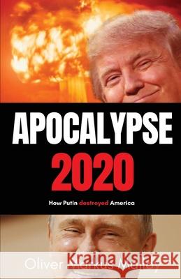 Apocalypse 2020 Oliver Markus Malloy 9781947258297 Becker and Malloy LLC - książka