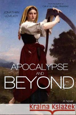 Apocalypse and Beyond Jonathan Lovejoy 9780692316542 Armageddon Publishing - książka