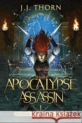 Apocalypse Assassin: A Post-Apocalyptic LitRPG and Fantasy J J Thorn   9798378028870 Independently Published - książka