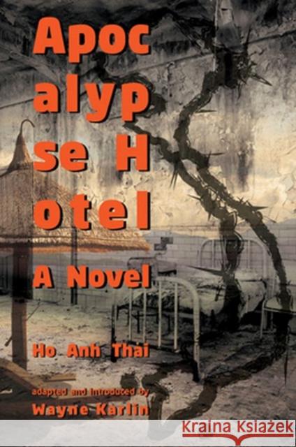 Apocalypse Hotel Ho Anh Thai Jonathan R. S. McIntyre Wayne Karlin 9780896728035 Texas Tech University Press - książka