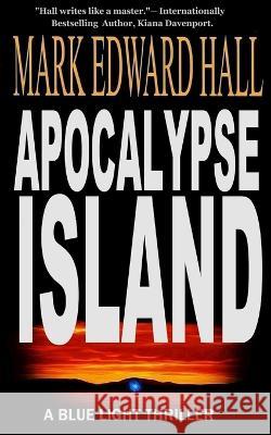 Apocalypse Island: Blue Light Series, Book 1: Blue Light Series, Book Mark Edward Hall   9781088168950 IngramSpark - książka