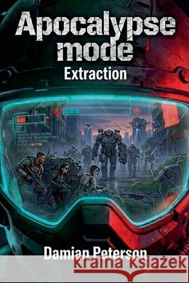 Apocalypse Mode - Extraction Damian Peterson 9789199133621 Ink Root Press - książka