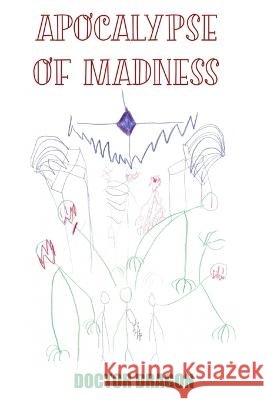 Apocalypse of Madness Doctor Dragon   9798398383317 Independently Published - książka