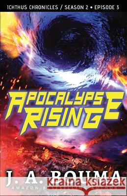 Apocalypse Rising (Episode 3 of 4) J. Bouma 9781948545471 Emmausway Press - książka