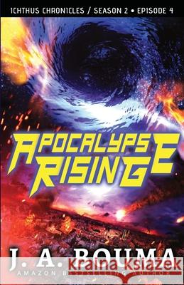 Apocalypse Rising (Episode 4 of 4) J a Bouma 9781948545495 Emmausway Press - książka