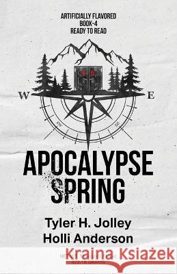 Apocalypse Spring Tyler H Jolley Holli Anderson  9781958734087 Jolley Chronicles - książka