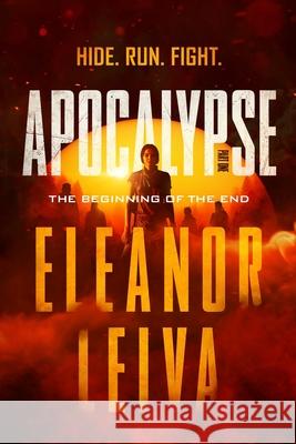 Apocalypse, The Beginning of the End, Part one Eleanor Madelyn Leiva 9781737591931 Bowker Identifier Services - książka