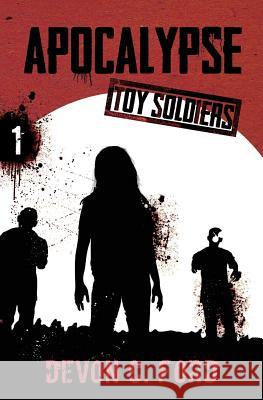 Apocalypse: Toy Soldiers Book One Devon C. Ford 9781949890280 Aethon Books, LLC - książka