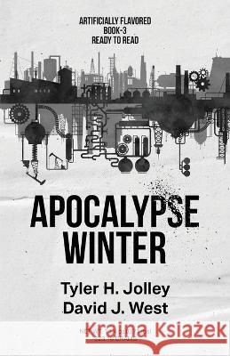 Apocalypse Winter Tyler H Jolley David J West  9781737329695 Jolley Chronicles - książka