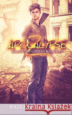 Apocalypse Z: Book 5 Higgins, Baileigh 9798652517441 Independently Published - książka