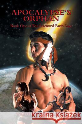 Apocalypse's Orphan: Book One of the Fractured Earth Saga Allen, Timothy Ford 9781475982657 iUniverse.com - książka