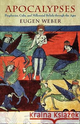 Apocalypses: Prophecies, Cults, and Millennial Beliefs through the Ages Eugen Weber 9780674003958 Harvard University Press - książka