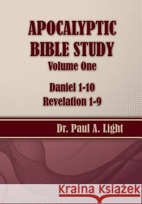 Apocalyptic Bible Study, Volume One: Daniel & Revelation Paul a. Light 9781630730147 Faithful Life Publishers - książka