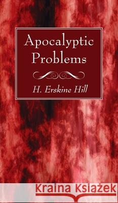 Apocalyptic Problems H. Erskine Hill 9781725291065 Wipf & Stock Publishers - książka