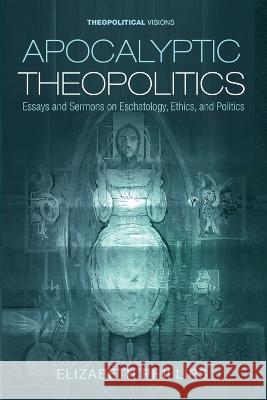 Apocalyptic Theopolitics Phillips, Elizabeth 9781725290273 Cascade Books - książka