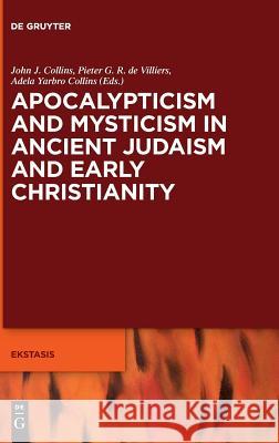 Apocalypticism and Mysticism in Ancient Judaism and Early Christianity Adela Yarbr John Collins Pieter de Villiers 9783110591835 de Gruyter - książka