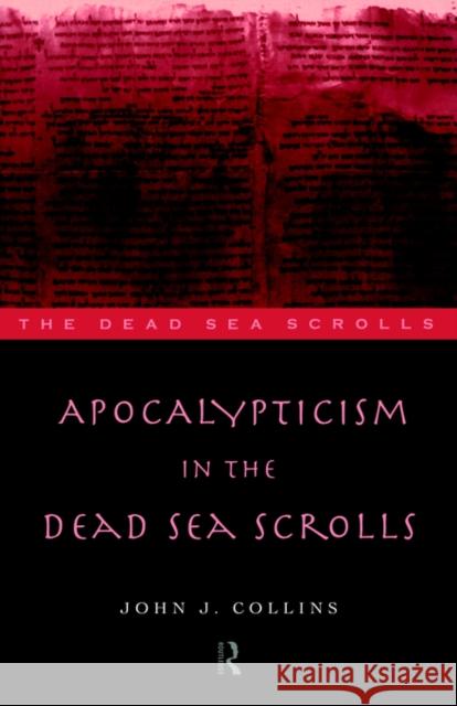 Apocalypticism in the Dead Sea Scrolls John Joseph Collins 9780415146371 Routledge - książka