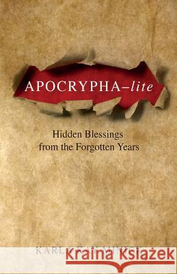 Apocrypha-lite: Hidden Blessings from the Forgotten Years Karla Kay Minick 9781546666714 Createspace Independent Publishing Platform - książka