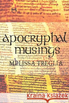 Apocryphal Musings Melissa Treglia 9781542419178 Createspace Independent Publishing Platform - książka