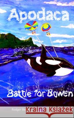Apodaca: Battle for Bowen Rodger Beals Cam Beals 9781999062538 Community Tools Inc. - książka