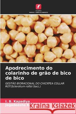 Apodrecimento do colarinho de grão de bico de bico Kapadiya, I. B. 9786205309674 Edicoes Nosso Conhecimento - książka