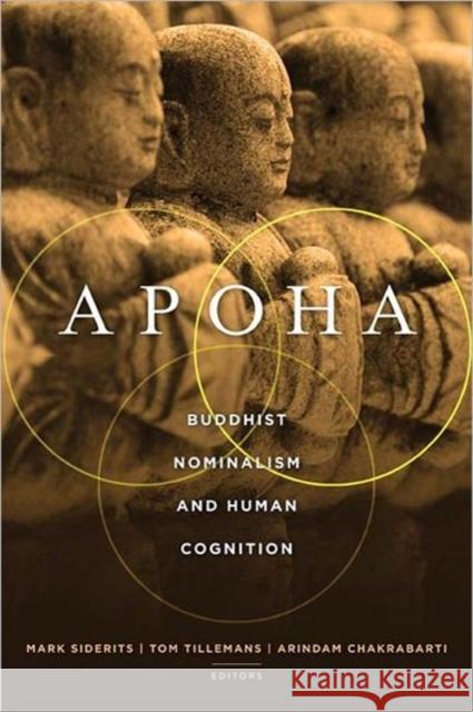 Apoha: Buddhist Nominalism and Human Cognition Siderits, Mark 9780231153607 Columbia University Press - książka