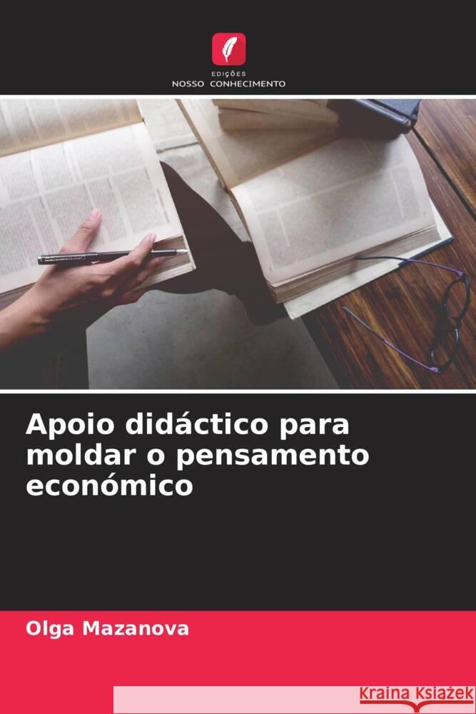 Apoio didáctico para moldar o pensamento económico Mazanova, Olga 9786204434407 Edições Nosso Conhecimento - książka