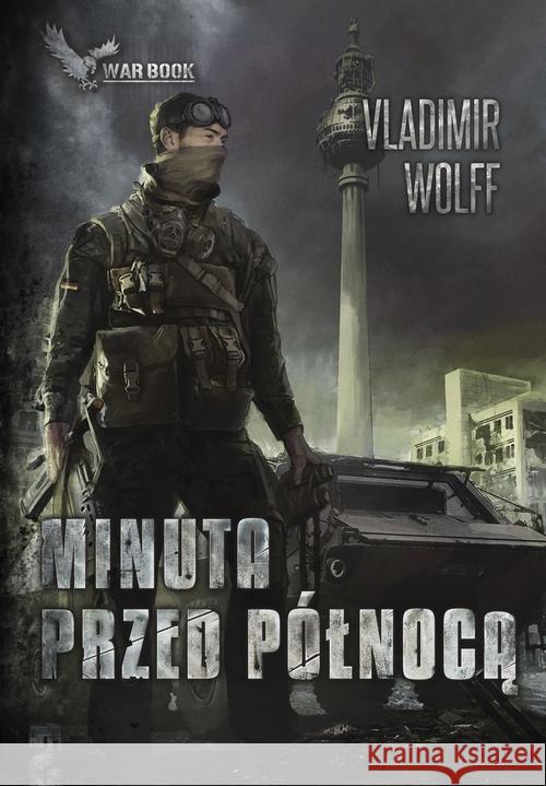 Apokalipsa T.2 Minuta przed północą Wolff Vladimir 9788364523830 Warbook - książka