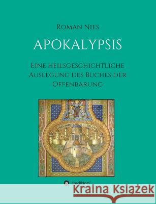 Apokalypsis: Eine heilsgeschichtliche Auslegung des Buches der Offenbarung Nies, Roman 9783746943701 Tredition Gmbh - książka