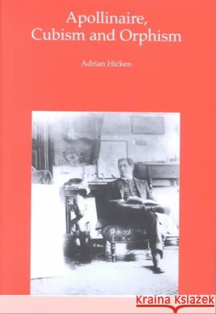 Apollinaire, Cubism and Orphism Adrian Hicken   9781840146059 Ashgate Publishing Limited - książka