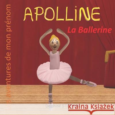 Apolline la Ballerine: Les aventures de mon prénom Stephen, Delphine 9781658636193 Independently Published - książka