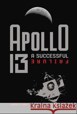 Apollo 13: A Successful Failure Laura B. Edge 9781541559004 Twenty-First Century Books (Tm) - książka