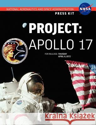 Apollo 17: The Official NASA Press Kit NASA 9781780398662 WWW.Militarybookshop.Co.UK - książka