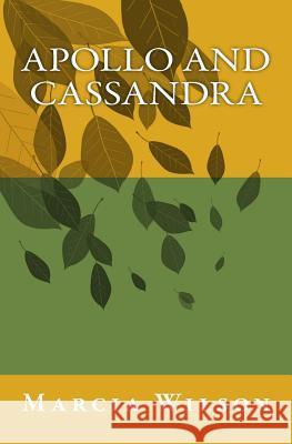 Apollo and Cassandra Marcia Wilson 9781466282117 Createspace - książka
