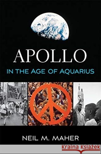 Apollo in the Age of Aquarius Neil M. Maher 9780674237391 Harvard University Press - książka