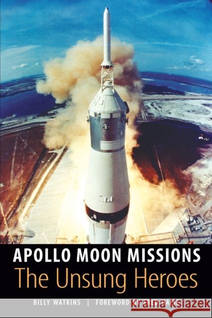 Apollo Moon Missions: The Unsung Heroes Watkins, Billy 9780803260412 Bison Books - książka