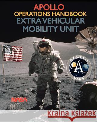 Apollo Operations Handbook Extra Vehicular Mobility Unit NASA 9781937684860 Periscope Film LLC - książka