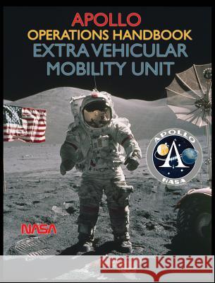 Apollo Operations Handbook Extra Vehicular Mobility Unit NASA 9781940453514 Periscope Film LLC - książka