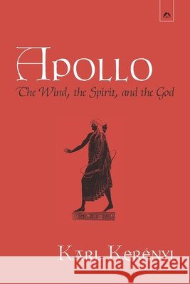 Apollo: The Wind, the Spirit, and the God Jon Solomon Karl Ker?nyi 9780882142326 Spring Publications - książka