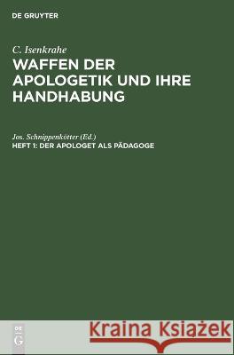 Apologet als Pädagoge: WAH-B, Heft 1 Jos. Schnippenkötter 9783112685617 De Gruyter (JL) - książka
