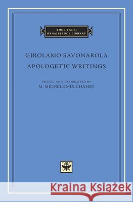 Apologetic Writings Savonarola, Girolamo; Mulchahey, M. Michèle 9780674054981 John Wiley & Sons - książka