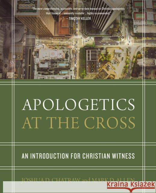 Apologetics at the Cross: An Introduction for Christian Witness Joshua D. Chatraw Mark D. Allen 9780310524687 Zondervan - książka