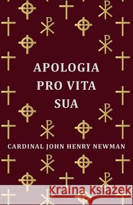 Apologia Pro Vita Sua Cardinal John Henry Newman 9781443732574 Pomona Press - książka