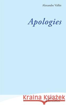 Apologies Alexandre Vall?e 9782336527857 Editions L'Harmattan - książka