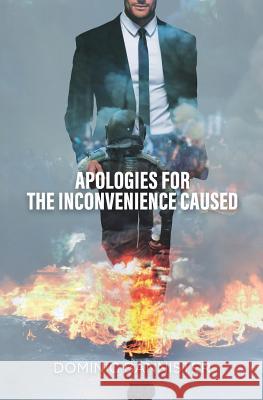 Apologies for the Inconvenience Caused Dominic Bannister 9781718037489 Independently Published - książka
