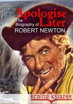 Apologise Later: the Biography of Robert Newton Mark Penrose 9781291638721 Lulu Press Inc - książka